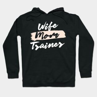 Cute Wife Mom Trainer Gift Idea Hoodie